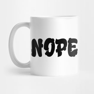 Nope Quote Mug